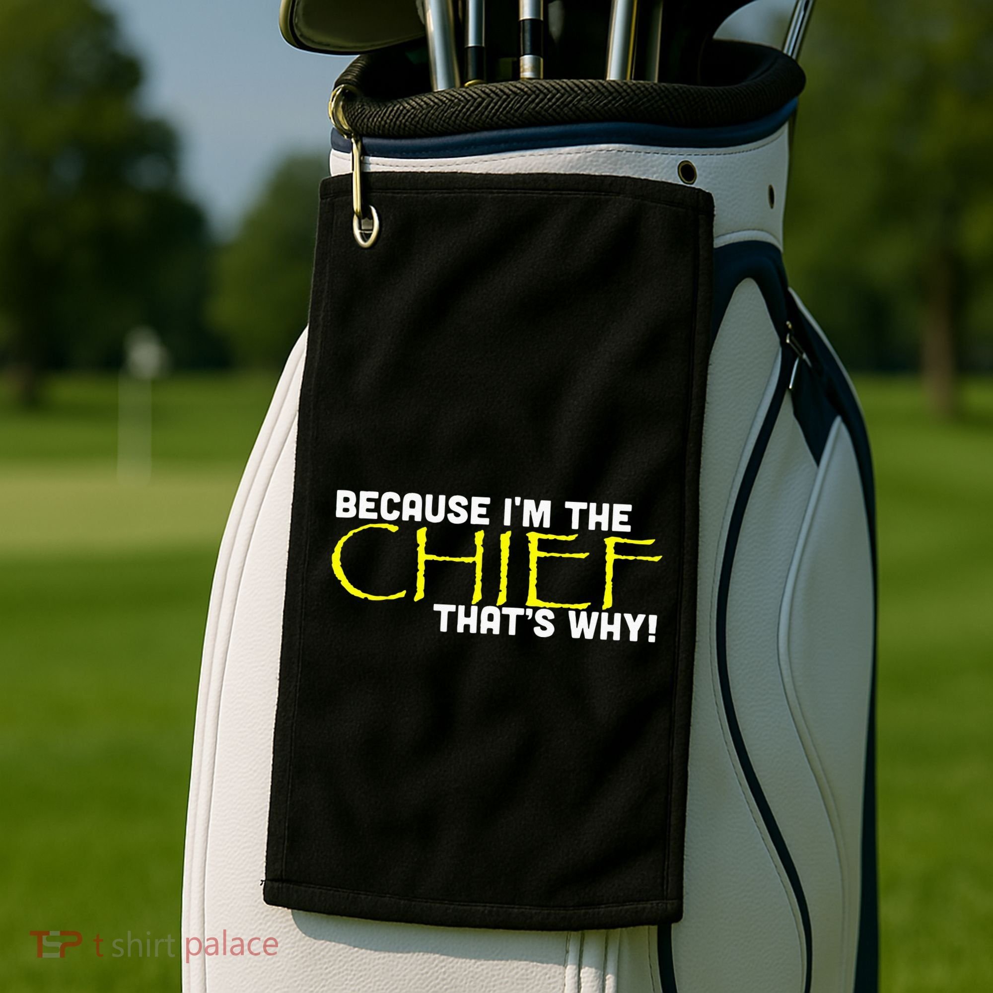 Because Im The Chief Thats Why Funny Police Gift Golf Towel