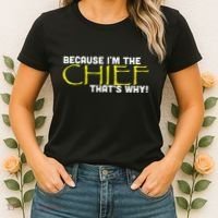 Because Im The Chief Thats Why Funny Police Gift Women's T-Shirt thumb 2