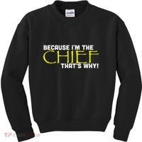 Because Im The Chief Thats Why Funny Police Gift Kids Sweatshirt thumb 0