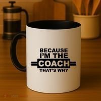 Because I'm The Coach That's Why Coffee Mug thumb 4