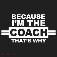 Because I'm The Coach That's Why Tumbler thumb 3