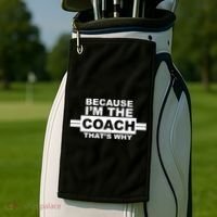 Because I'm The Coach That's Why Golf Towel thumb 2