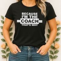 Because I'm The Coach That's Why Women's T-Shirt thumb 2