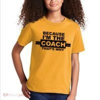 Because I'm The Coach That's Why Kids T-Shirt thumb 2