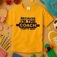Because I'm The Coach That's Why Kids T-Shirt thumb 3