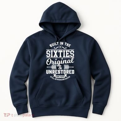 Built In The Sixties Original & Unrestored Hoodie
