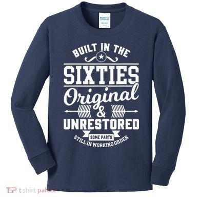 Built In The Sixties Original & Unrestored Kids Long Sleeve Shirt