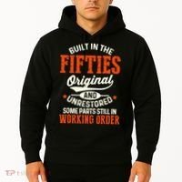 Built In The Fifties Original And Unrestored Funny Birthday Hoodie thumb 2