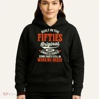 Built In The Fifties Original And Unrestored Funny Birthday Hoodie thumb 5