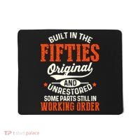 Built In The Fifties Original And Unrestored Funny Birthday Mousepad thumb 0