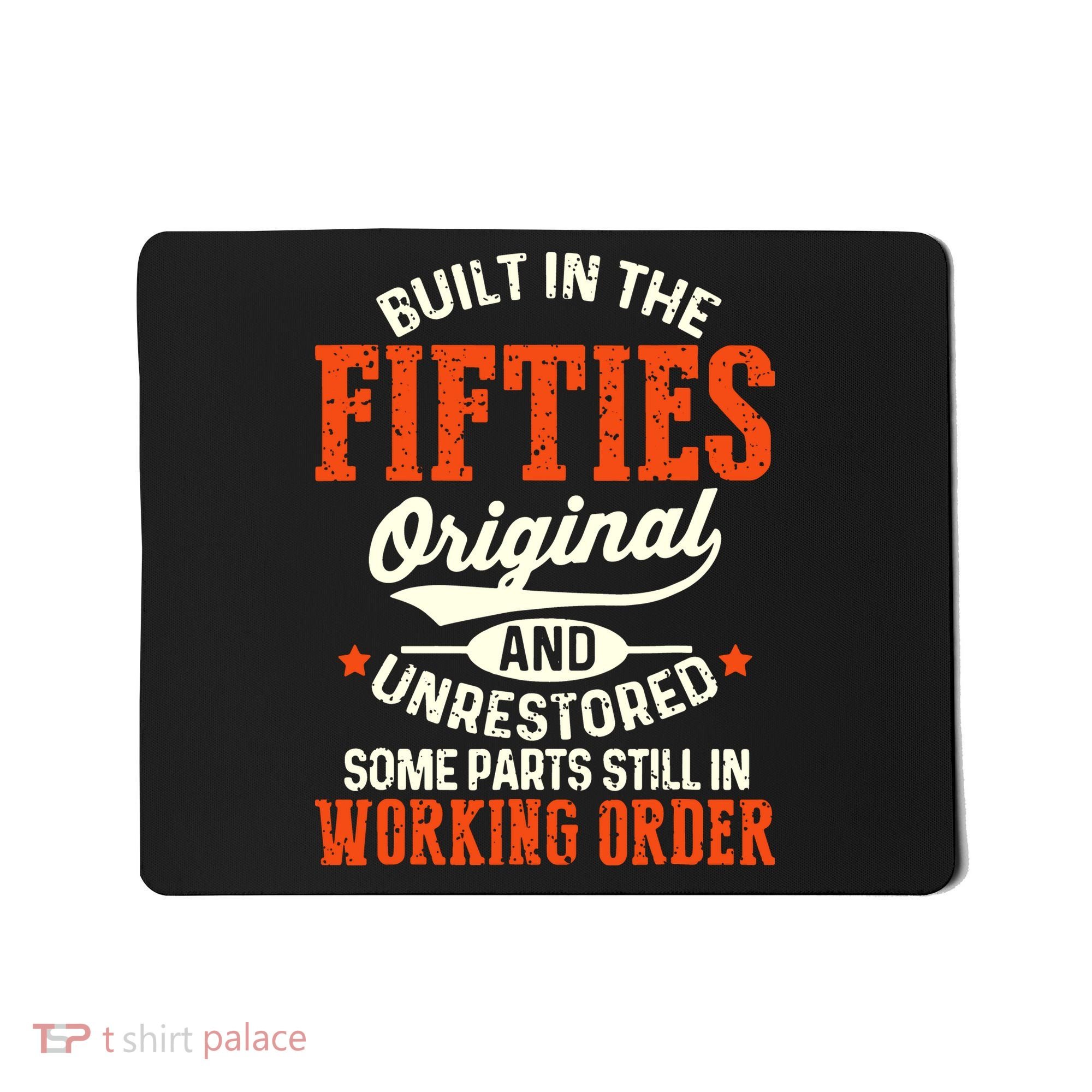 Built In The Fifties Original And Unrestored Funny Birthday Mousepad