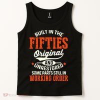 Built In The Fifties Original And Unrestored Funny Birthday Tank Top thumb 2