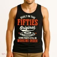 Built In The Fifties Original And Unrestored Funny Birthday Tank Top thumb 3
