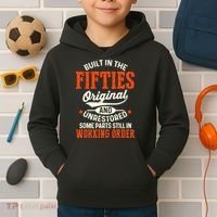 Built In The Fifties Original And Unrestored Funny Birthday Kids Hoodie thumb 2