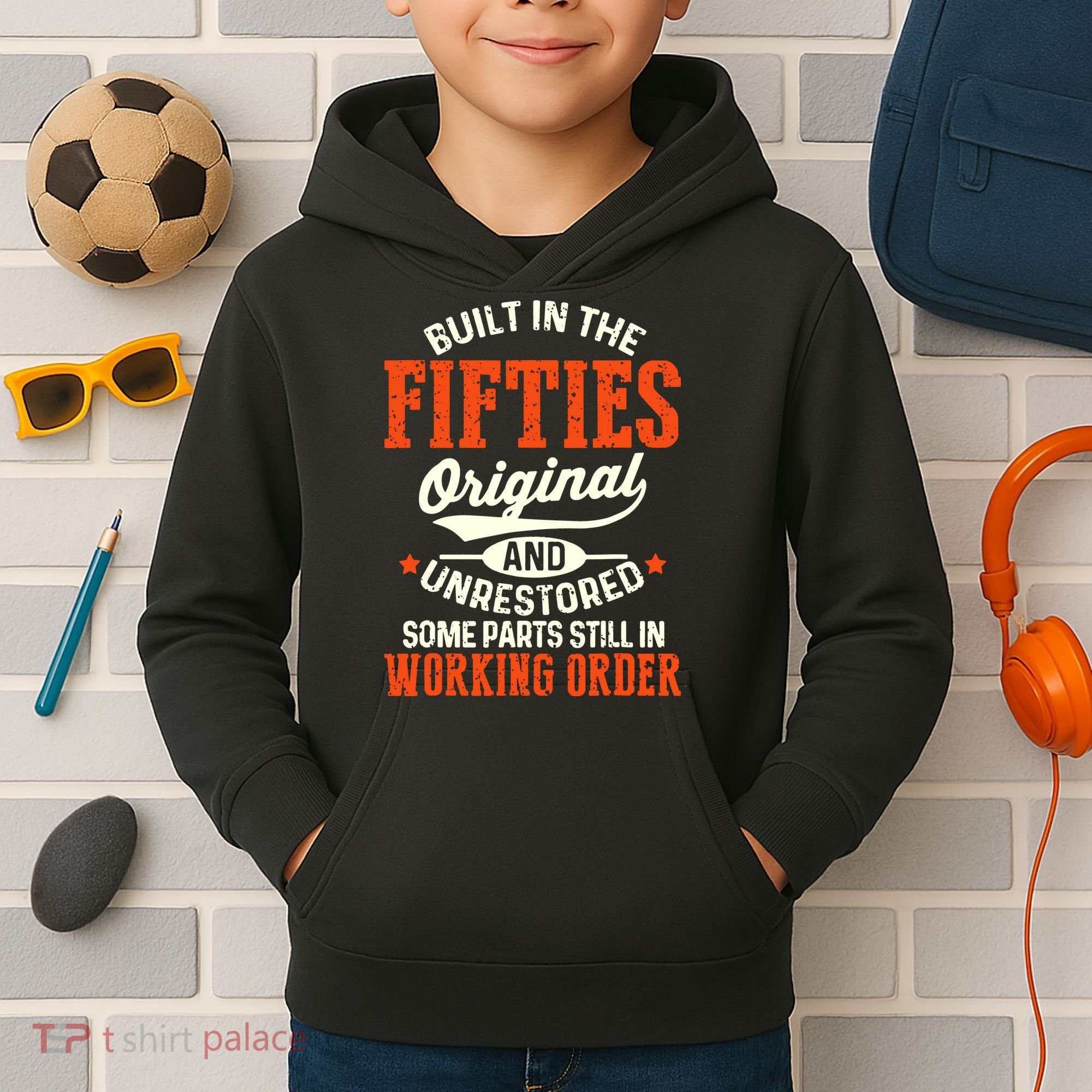 Built In The Fifties Original And Unrestored Funny Birthday Kids Hoodie