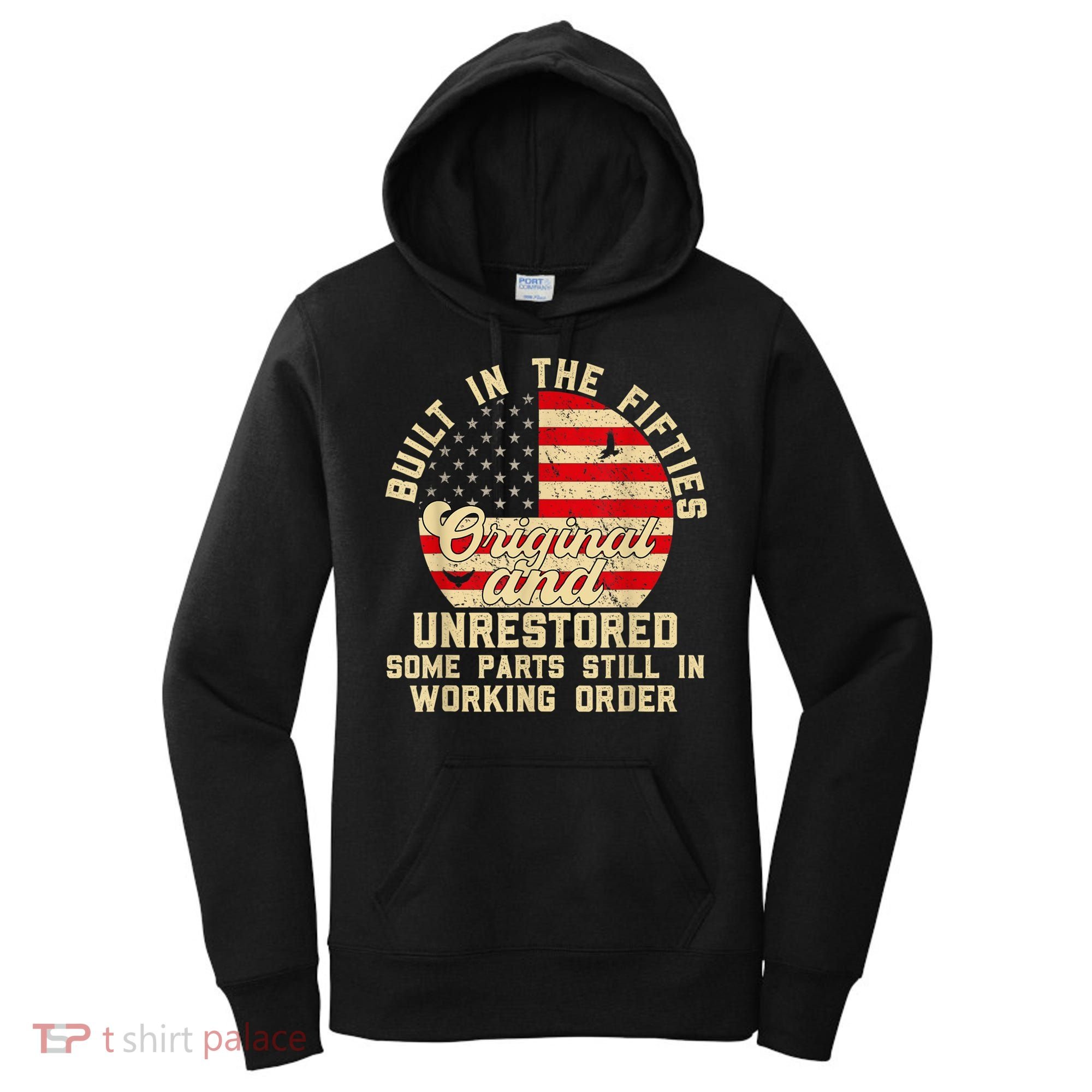 Built In The Fifties Original &Unrestored Born In The 1950s Women's Hoodie