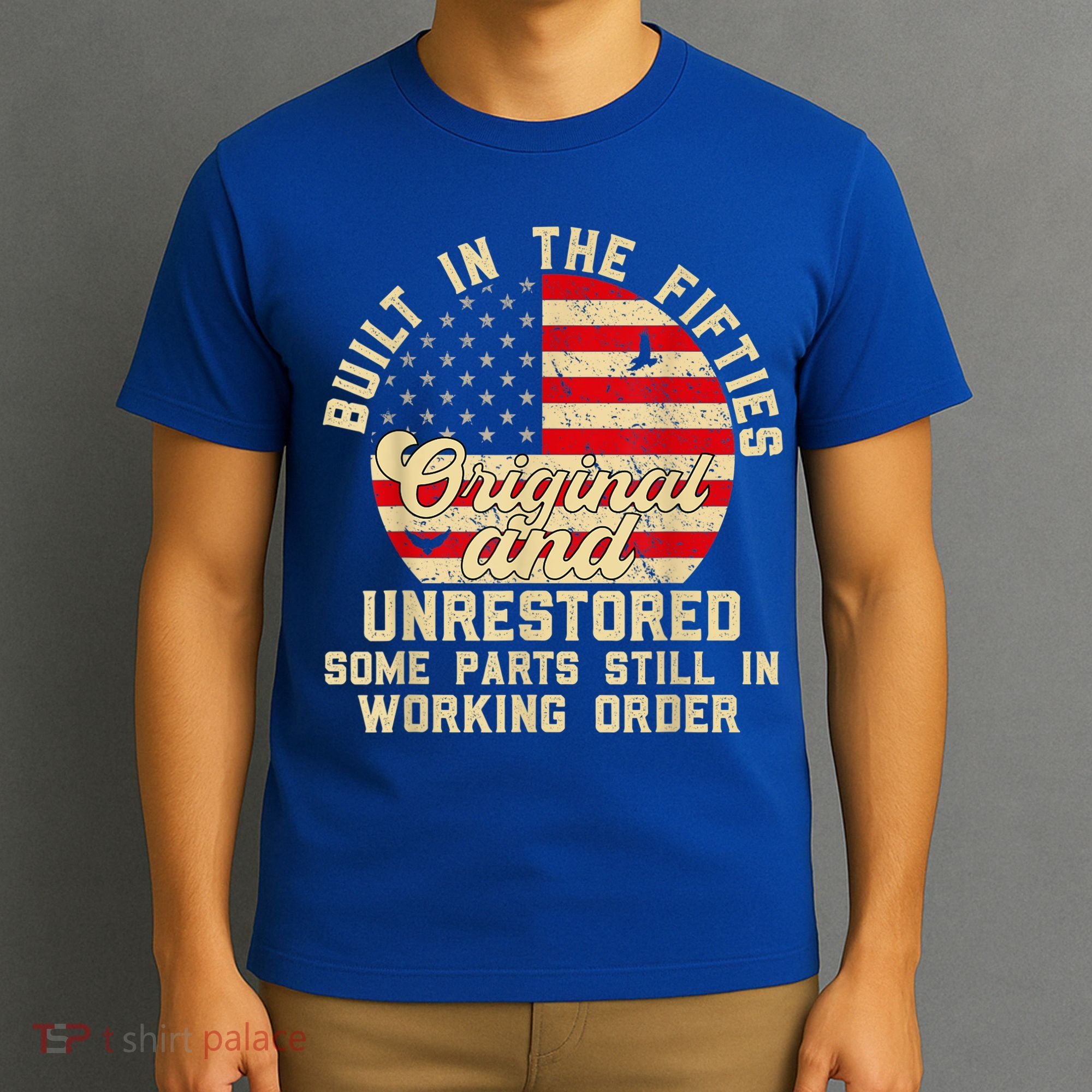 Built In The Fifties Original &Unrestored Born In The 1950s T-Shirt