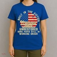 Built In The Fifties Original &Unrestored Born In The 1950s T-Shirt thumb 4
