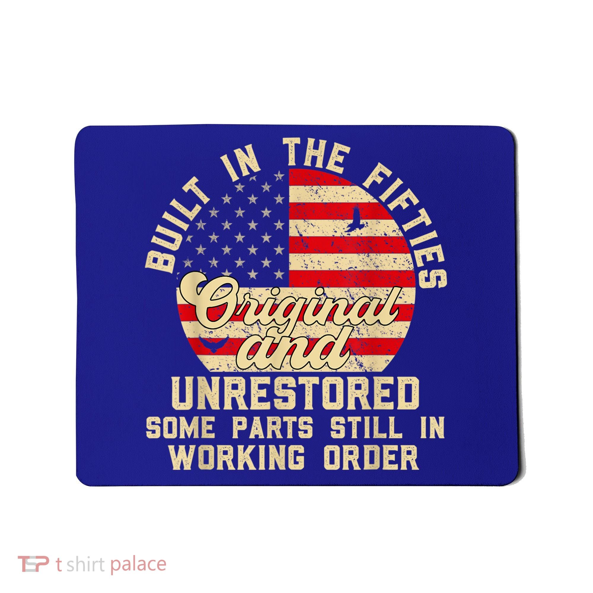 Built In The Fifties Original &Unrestored Born In The 1950s Mousepad