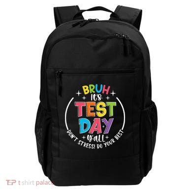 Bruh Its Test Day Rock The Test Teacher Student Testing Day Backpack