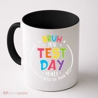 Bruh Its Test Day Rock The Test Teacher Student Testing Day Coffee Mug thumb 0