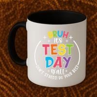 Bruh Its Test Day Rock The Test Teacher Student Testing Day Coffee Mug thumb 2