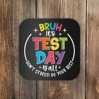 Bruh Its Test Day Rock The Test Teacher Student Testing Day Coaster thumb 0