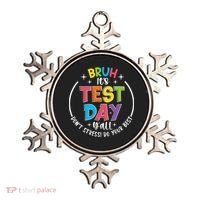 Bruh Its Test Day Rock The Test Teacher Student Testing Day Ornament thumb 0
