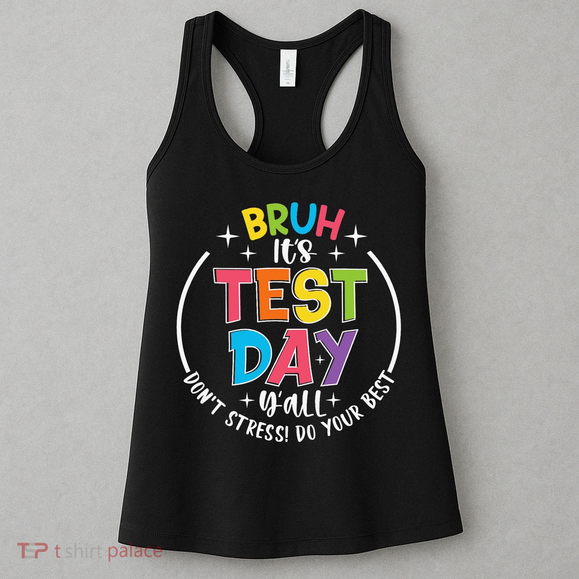 Bruh Its Test Day Rock The Test Teacher Student Testing Day Women's Tank Top