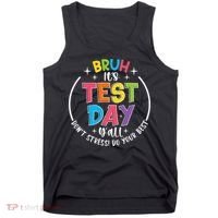 Bruh Its Test Day Rock The Test Teacher Student Testing Day Tank Top thumb 0