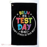 Bruh Its Test Day Rock The Test Teacher Student Testing Day Golf Towel thumb 0