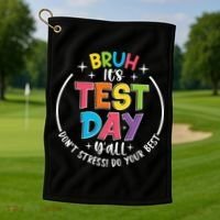 Bruh Its Test Day Rock The Test Teacher Student Testing Day Golf Towel thumb 1