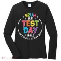 Bruh Its Test Day Rock The Test Teacher Student Testing Day Women's Long Sleeve Shirt thumb 0