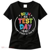 Bruh Its Test Day Rock The Test Teacher Student Testing Day Women's T-Shirt thumb 0