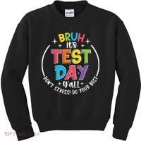 Bruh Its Test Day Rock The Test Teacher Student Testing Day Kids Sweatshirt thumb 0