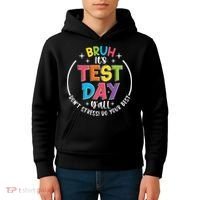 Bruh Its Test Day Rock The Test Teacher Student Testing Day Kids Hoodie thumb 4