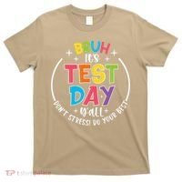 Bruh Its Test Day Rock The Test Teacher Student Testing Day T-Shirt thumb 0