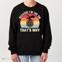 Because Im The DM Thats Why Gift Retro RPG Dice Dragon Women's Sweatshirt thumb 0