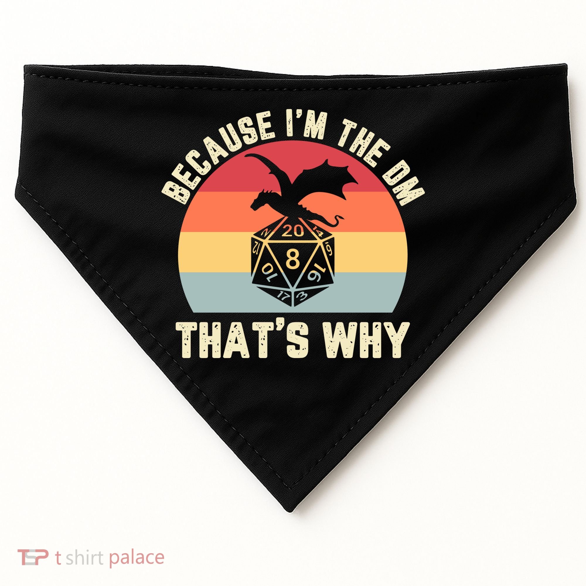 Because Im The DM Thats Why Gift Retro RPG Dice Dragon USA-Made Doggie Bandana
