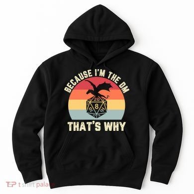 Because Im The DM Thats Why Gift Retro RPG Dice Dragon Hoodie