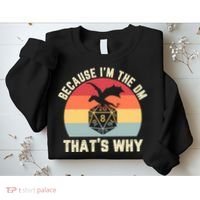 Because Im The DM Thats Why Gift Retro RPG Dice Dragon Sweatshirt thumb 2