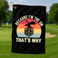 Because Im The DM Thats Why Gift Retro RPG Dice Dragon Golf Towel thumb 1