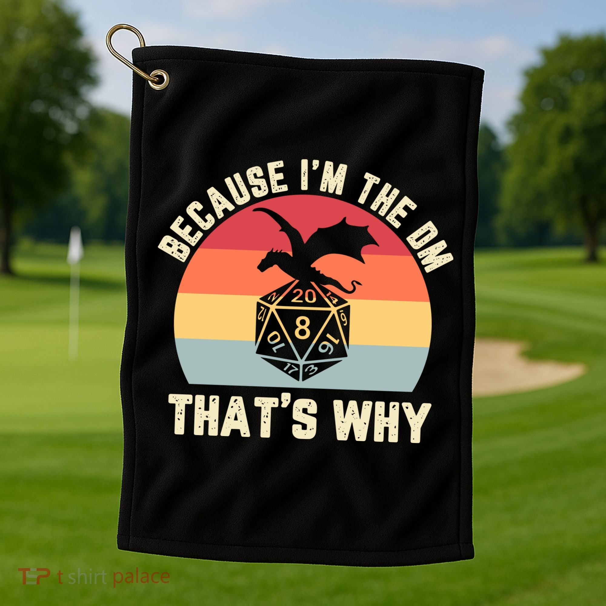 Because Im The DM Thats Why Gift Retro RPG Dice Dragon Golf Towel