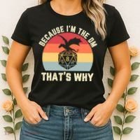 Because Im The DM Thats Why Gift Retro RPG Dice Dragon Women's T-Shirt thumb 2