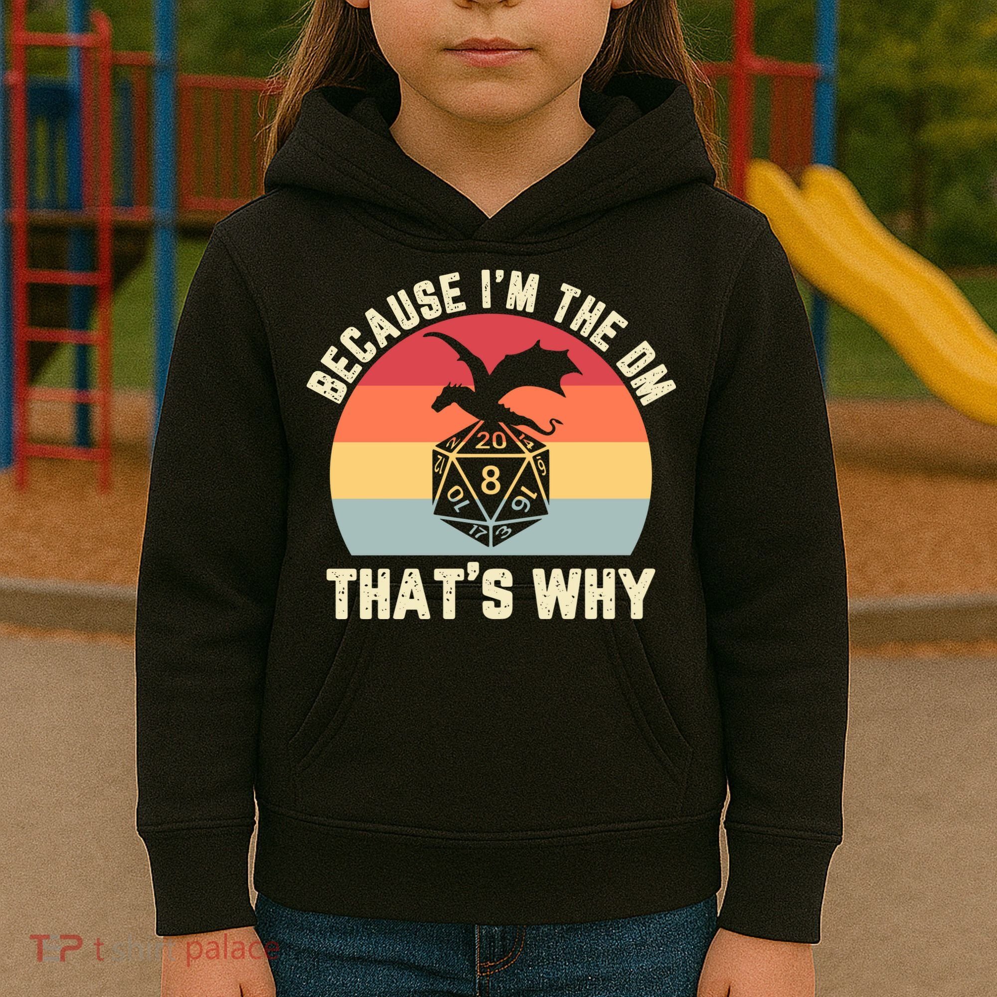 Because Im The DM Thats Why Gift Retro RPG Dice Dragon Kids Hoodie