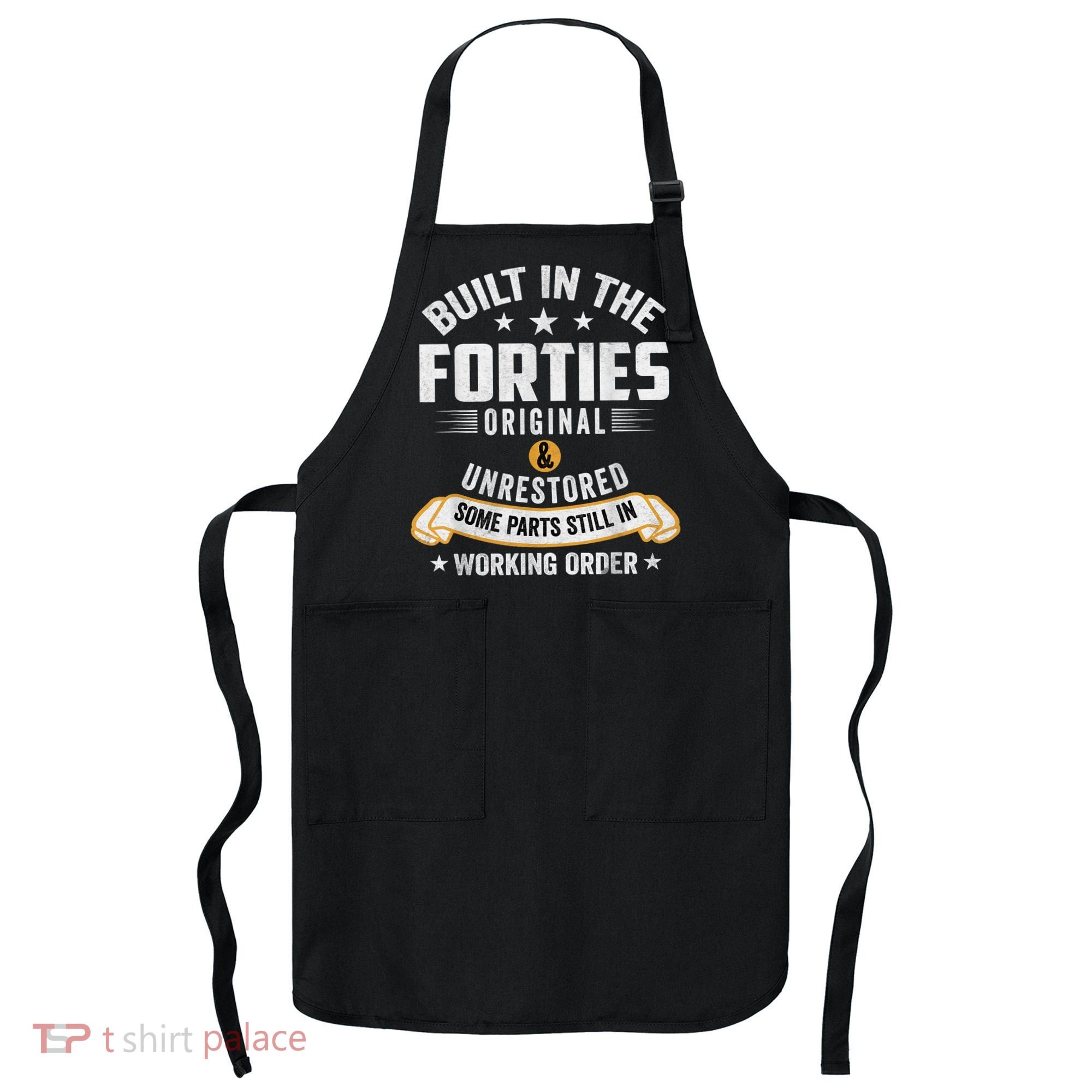 Built In The Forties Built In The 40s Birthday Apron
