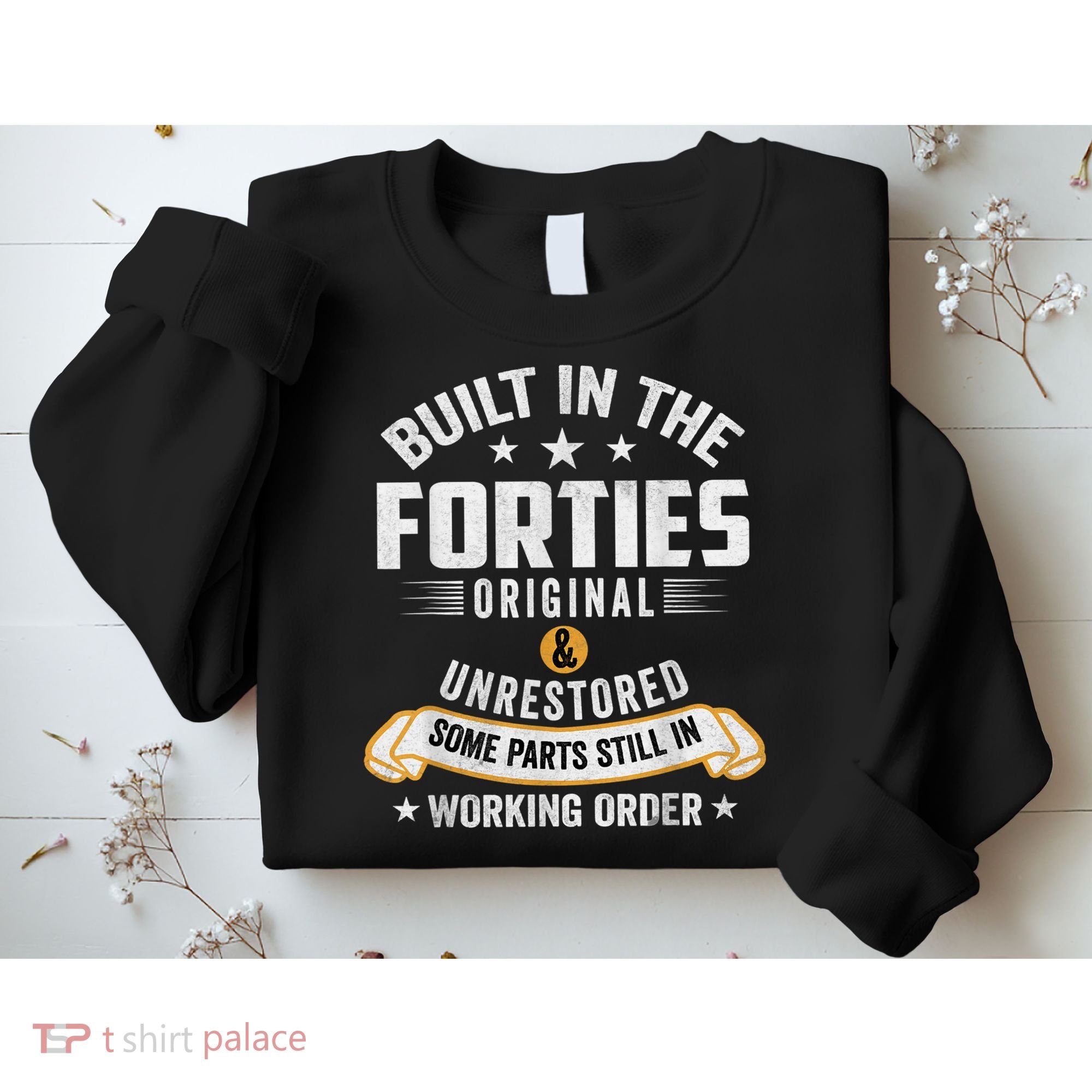 Built In The Forties Built In The 40s Birthday Sweatshirt
