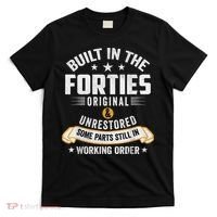 Built In The Forties Built In The 40s Birthday T-Shirt thumb 0