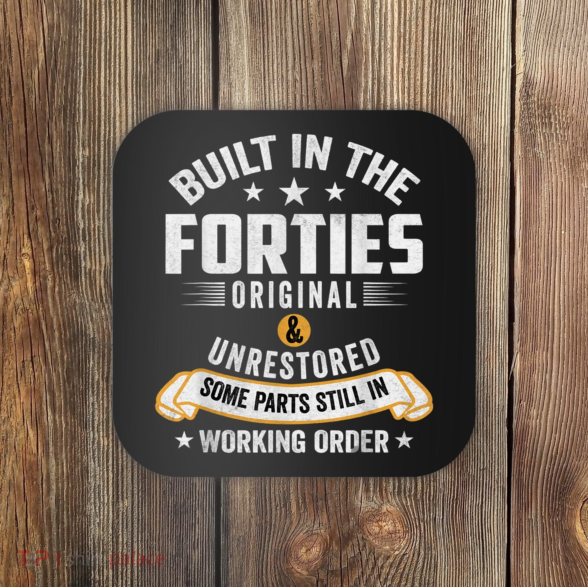 Built In The Forties Built In The 40s Birthday Coaster