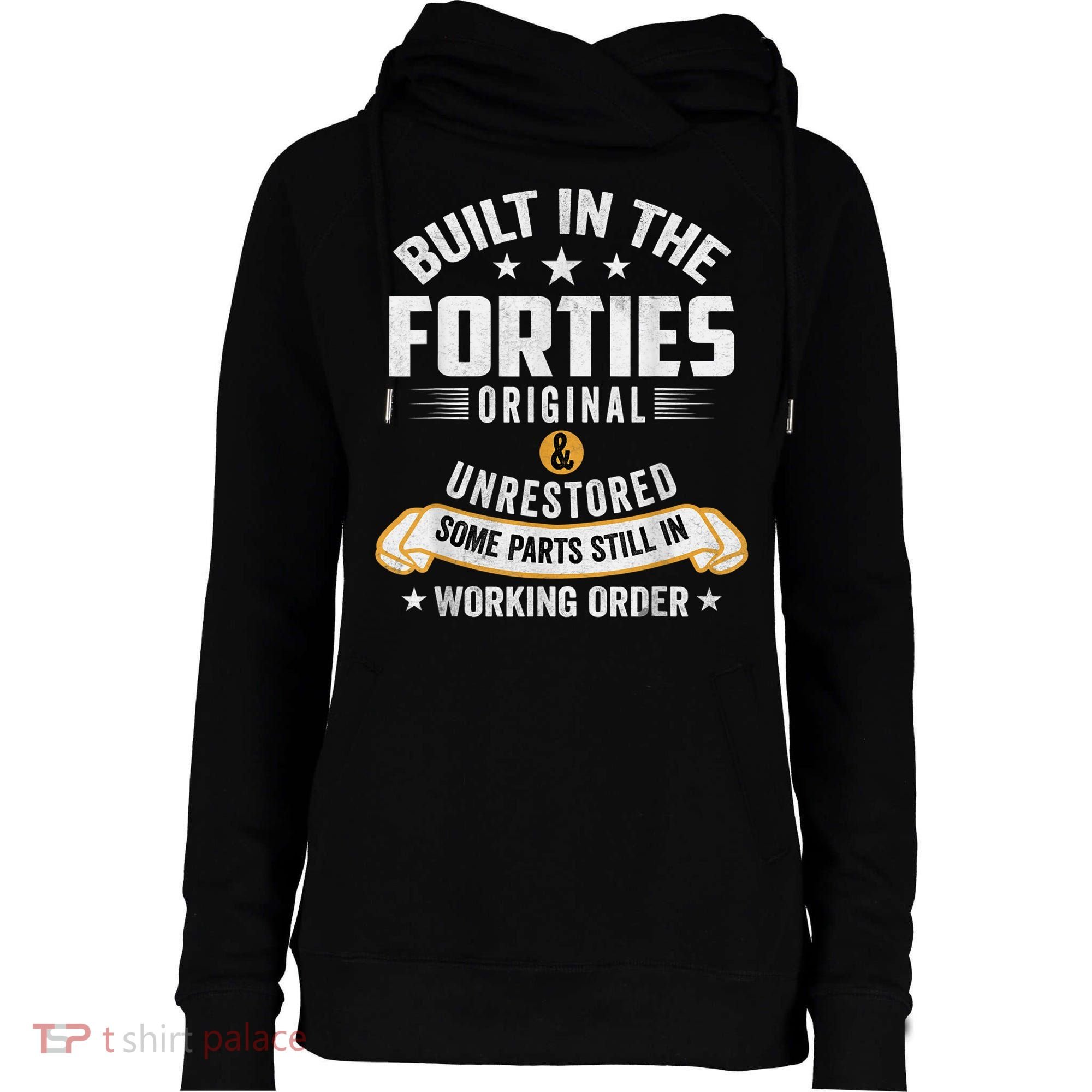 Built In The Forties Built In The 40s Birthday Womens Funnel Neck Pullover Hood